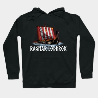 Ragnar Lodbrok - Medieval Viking History - Dragon Ship Hoodie